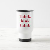 Mug De Voyage Inspiration Positive Red Think Think Think Devis d (Centre)