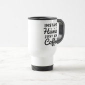 Mug De Voyage Instant humain juste ajouter du café (Devant droit)