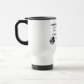 Mug De Voyage J'ai l'air de t'écouter (Gauche)