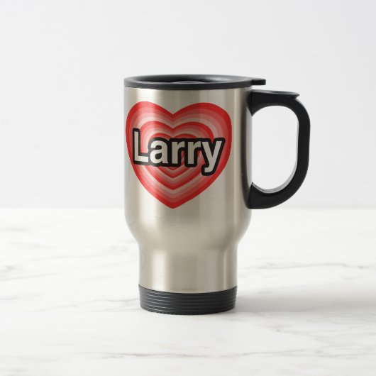 Mug De Voyage J'aime Larry. Je t'aime Larry. Coeur (Droit)