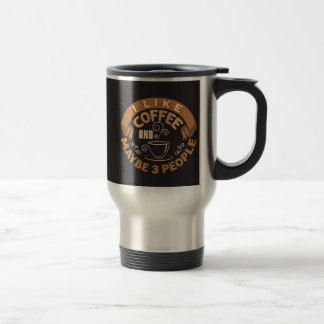 Mug De Voyage J'aime le café et peut-être 3 personnes Cadeau drô