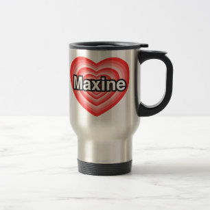 Mug De Voyage J'aime Maxine. Je t'aime Maxine. Coeur