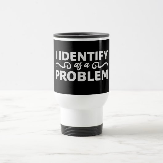 Mug De Voyage Je m'identifie comme une déclaration de problème S (Centre)