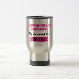 Mug De Voyage Je m'identifie désormais comme ménopausée. Mes pro