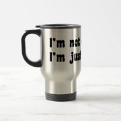 Mug De Voyage Je ne suis pas conquis, je suis juste parfait (Gauche)