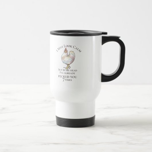 Mug De Voyage "Je peux sembler" le poulet calme (Droite)