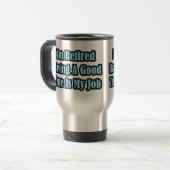 Mug De Voyage Je suis à la retraite (Devant gauche)