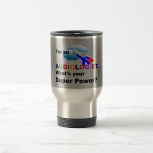 Mug De Voyage Je suis audiologiste. Quel est ton super pouvoir ?