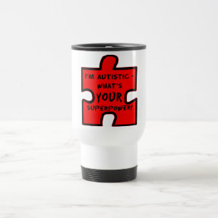 Mug De Voyage Je suis autiste - Quelle est VOTRE superpuissance?