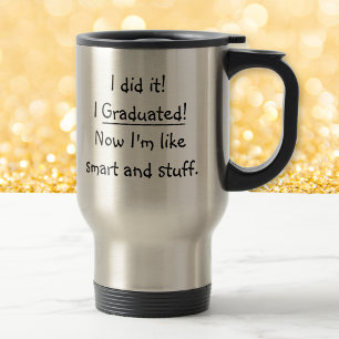 Mug De Voyage Je suis diplômé intelligent diplômé Citation drôle
