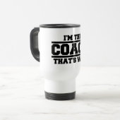 Mug De Voyage Je suis l'entraîneur qui est pourquoi (Devant gauche)