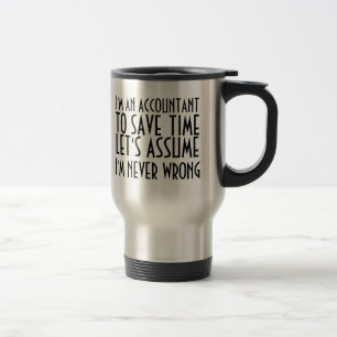 MUG DE VOYAGE JE SUIS UN COMPTABLE, POUR ÉCONOMISER DU TEMPS, S