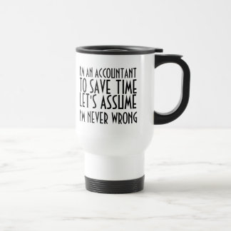 MUG DE VOYAGE JE SUIS UN COMPTABLE, POUR ÉCONOMISER DU TEMPS, SU