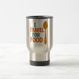 Mug De Voyage Je Voyage Pour La Nourriture - Vintage Spoon Avent
