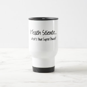 Mug De Voyage J'enseigne à la Science ce qui est votre super