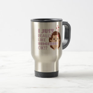 Mug De Voyage Joli Hérisson J'Aime Vraiment Les Hérisson OK ?