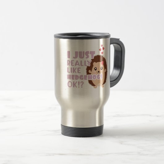 Mug De Voyage Joli Hérisson J'Aime Vraiment Les Hérisson OK ? (Devant droit)