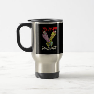 Mug De Voyage Jusqu'à ce que la mort nous séparent les mains de