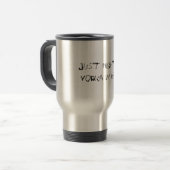 Mug De Voyage Juste pourrait être… (Devant gauche)