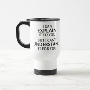 Mug De Voyage La devise de l'ingénieur ne peut pas le comprendr