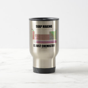 Mug De Voyage La fabrication de savon est juste chimie