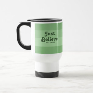 Mug De Voyage La Foi Chrétienne Crois Juste La Bible Verse Vert