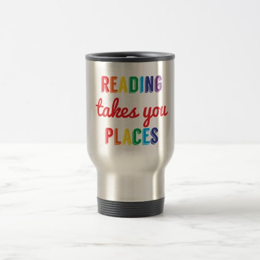 Mug De Voyage La lecture vous prend des endroits, aiment lire (Centre)