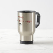 Mug De Voyage La maman a besoin de son café (Devant droit)