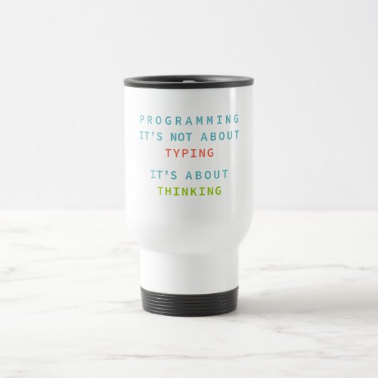 Mug De Voyage La programmation est une réflexion, pas une saisie (Centre)