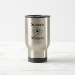 Mug De Voyage La science, ça compte<br><div class="desc">Quoi que puisse dire l'administration Trump,  la science est importante.</div>