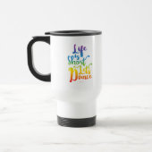 Mug De Voyage La vie est courte Danse (Gauche)