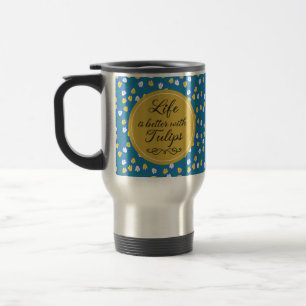 Mug De Voyage La vie est meilleure avec les tulipes - motif jaun