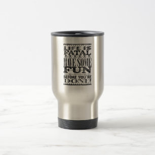 Mug De Voyage La vie est mortelle