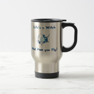 Mug De Voyage La vie est une sorcière