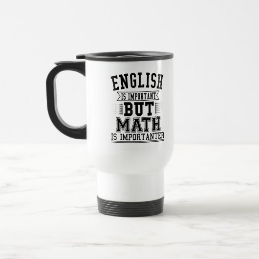 Mug De Voyage L'Anglais Est Important, Mais Le Math Est Importan (Gauche)