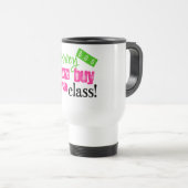 Mug De Voyage L'argent ne peut pas acheter la classe de ya (Devant droit)