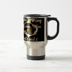 Mug De Voyage L'argent parle dans mes rêves et je l'aime.png
