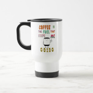 Mug De Voyage Le Café Est Le Carburant Qui M'Emmène