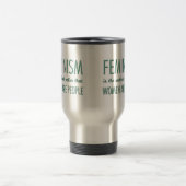 Mug De Voyage Le féminisme : La notion radicale que les femmes (Centre)