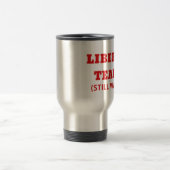 Mug De Voyage Le libéral déchire encore chaud (Centre)