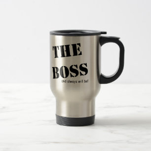 Mug De Voyage Le patron et toujours sera ! ! Gamme