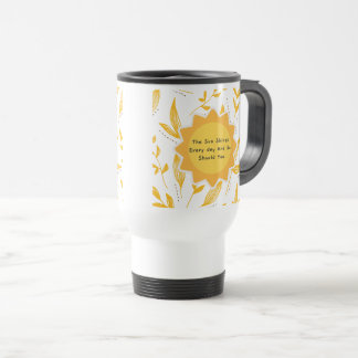 Mug De Voyage Le Soleil Brille Tous Les Jours Et Si Vous 8
