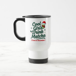 Mug De Voyage Les Filles Cool Boivent du Matcha Même en Décembre