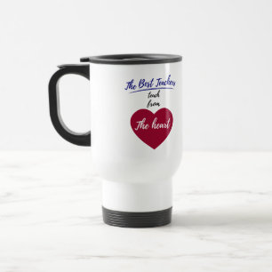 Mug De Voyage Les meilleurs professeurs enseignent du coeur