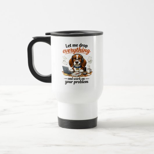 Mug De Voyage Let Me Drop Everything dog (Gauche)