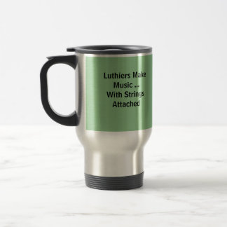 Mug De Voyage Luthiers font la musique… avec des ficelles