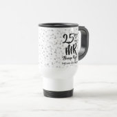 Mug De Voyage M. Always Right Fun 25e anniversaire d'argent (Devant droit)