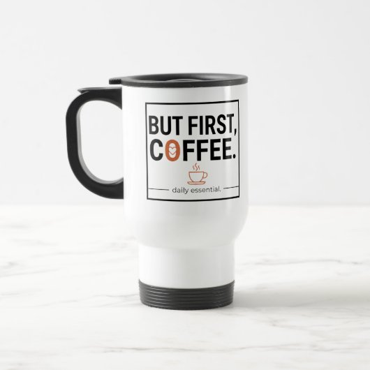 Mug De Voyage Mais d'abord, du café (Gauche)