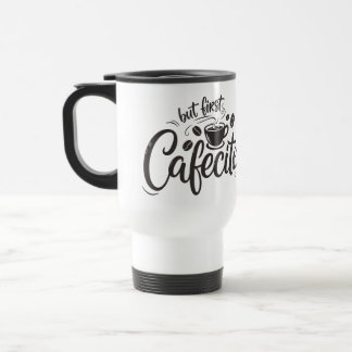 Mug De Voyage Mais d'abord, un cafecito