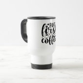 Mug De Voyage Mais le premier café (Devant gauche)